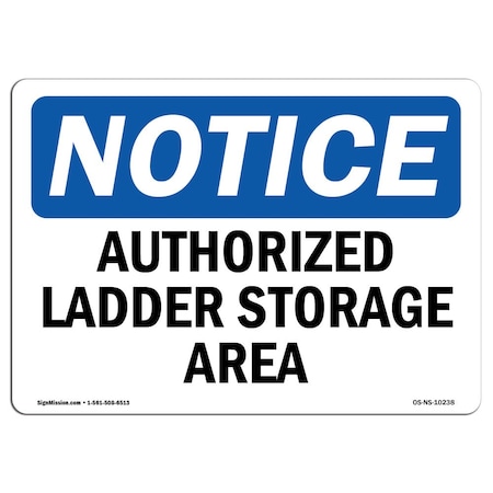 Signmission Safety Sign, OSHA Notice, 7" Height, Rigid Plastic, Authorized Ladder Storage Area Sign, Landscape OS-NS-P-710-L-10238